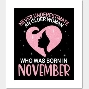 Never Underestimate An Older Woman Who Was Born In November Happy Birthday To Me Nana Mom Daughter Posters and Art